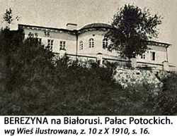 Berezyna, obw. miński na Białorusi, pałac Maurycego Potockiego.
Wg Wieś ilustrowana, z. 10 z X 1910, s. 16.